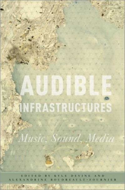Cover for Audible Infrastructures - Critical Conjunctures in Music and Sound (Paperback Bog) (2021)