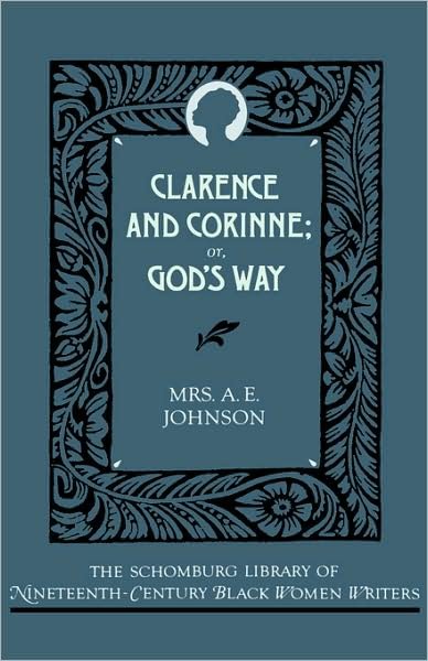 Cover for Mrs A. E. Johnson · Clarence and Corinne, or God's Way - The Schomburg Library of Nineteenth-Century Black Women Writers (Hardcover Book) (1988)