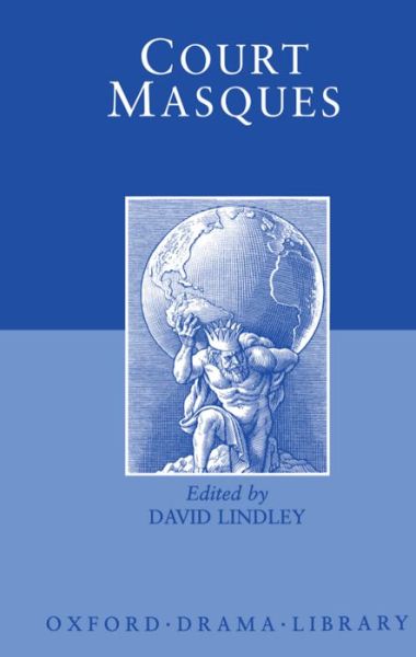 Cover for David Lindley · Court Masques: Jacobean and Caroline Entertainments, 1605-1640 (Hardcover bog) (1995)