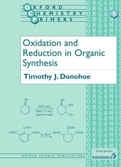 Cover for Donohoe, Timothy J. (Department of Chemistry, Department of Chemistry, University of Manchester) · Oxidation and Reduction in Organic Synthesis - Oxford Chemistry Primers (Pocketbok) (2000)