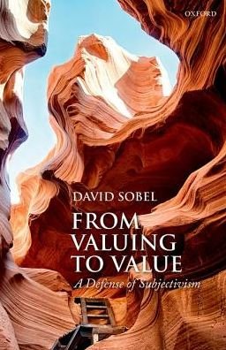 Cover for Sobel, David (Syracuse University) · From Valuing to Value: A Defense of Subjectivism (Gebundenes Buch) (2016)