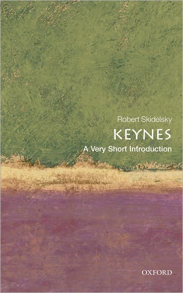 Cover for Skidelsky, Robert (Emeritus Professor of Political Economy at the University of Warwick) · Keynes: A Very Short Introduction - Very Short Introductions (Taschenbuch) (2010)