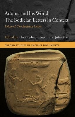 Arsama and his World: The Bodleian Letters in Context: Volume I: The Bodleian Letters - Oxford Studies in Ancient Documents -  - Livres - Oxford University Press - 9780199687640 - 29 décembre 2020