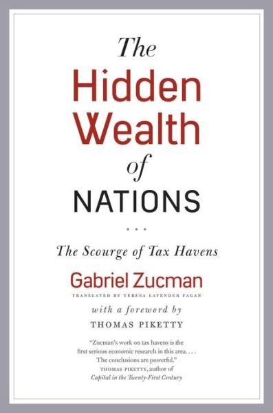 Cover for Gabriel Zucman · The Hidden Wealth of Nations: The Scourge of Tax Havens (Paperback Bog) (2016)