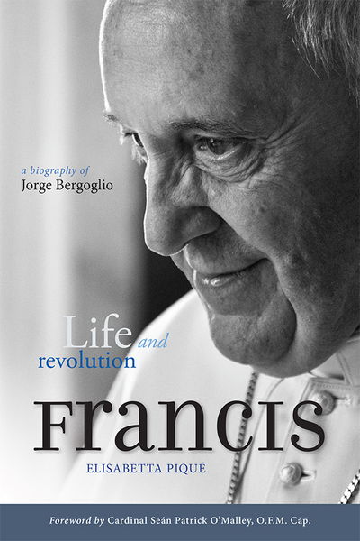 Cover for Elisabetta Pique · Pope Francis: Life and Revolution: A Biography of Jorge Bergoglio (Paperback Book) (2015)