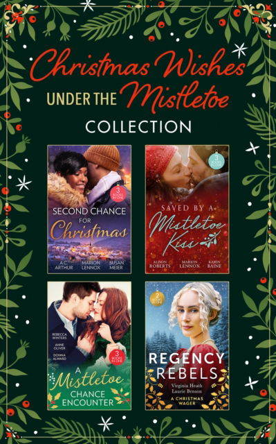 Alison Roberts · Christmas Wishes Under The Mistletoe Collection: Single Dad in Her Stocking / Mistletoe Kiss with the Heart Doctor / Midwife Under the Mistletoe / His Mistletoe Wager / One Night Under the Mistletoe / One Mistletoe Wish / Christmas Where They Belong / Reu (Book pack) (2024)