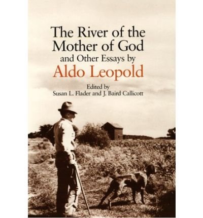 Cover for Aldo Leopold · The River of the Mother of God: and Other Essays by Aldo Leopold (Paperback Book) (1992)
