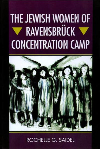 Cover for Rochelle G. Saidel · The Jewish Women of Ravensbruck Concentration Camp (Paperback Book) [New edition] (2006)