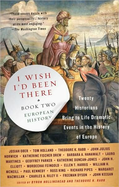 Cover for Byron Hollinshead · I Wish I'd Been There, Book Two: Twenty Historians Bring to Life Dramatic Events in the History of Europe (Paperback Book) (2009)