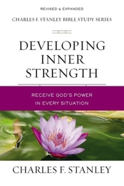 Cover for Charles F. Stanley · Developing Inner Strength: Receive God's Power in Every Situation - Charles F. Stanley Bible Study Series (Paperback Book) (2020)