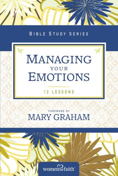 Cover for Women of Faith · Managing Your Emotions - Women of Faith Study Guide Series (Paperback Book) (2017)