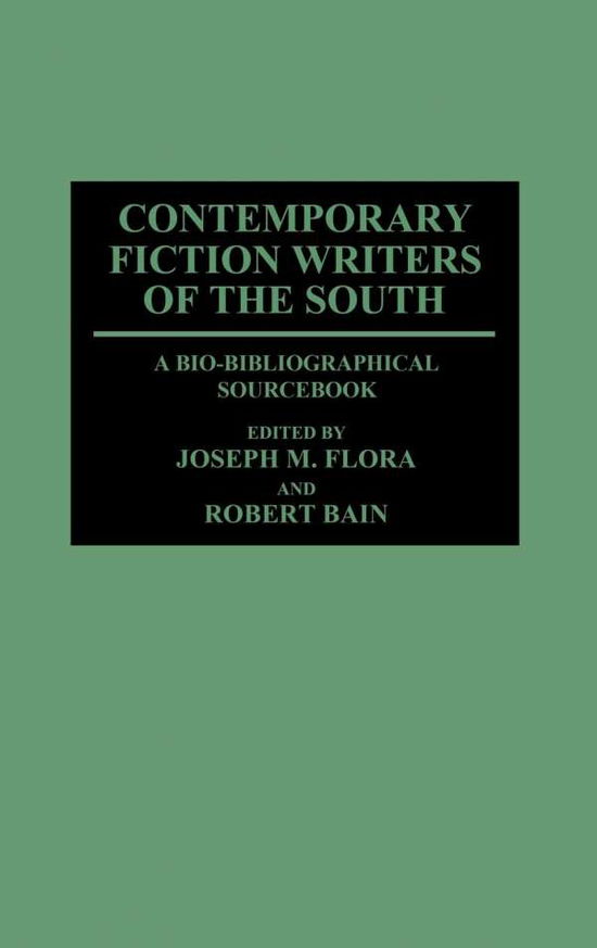 Cover for Robert Bain · Contemporary Fiction Writers of the South: A Bio-Bibliographical Sourcebook (Hardcover Book) (1993)