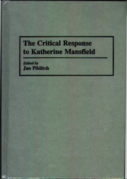 Cover for Janice Pilditch · The Critical Response to Katherine Mansfield - Critical Responses in Arts and Letters (Hardcover Book) (1996)