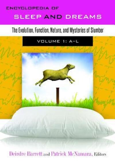 Cover for Deirdre Barrett · Encyclopedia of Sleep and Dreams: The Evolution, Function, Nature, and Mysteries of Slumber [2 volumes] (Book) (2012)