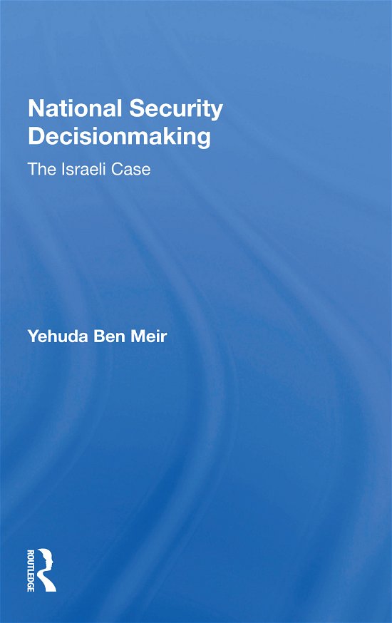 Cover for Yehuda Ben Meir · National Security Decisionmaking: The Israeli Case (Pocketbok) (2021)