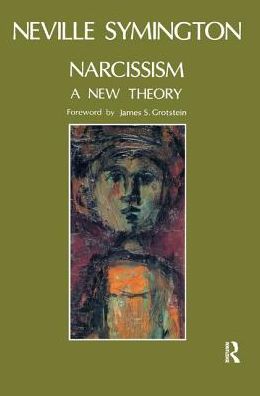 Narcissism: A New Theory - Neville Symington - Książki - Taylor & Francis Ltd - 9780367325640 - 5 lipca 2019