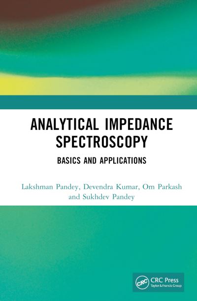 Cover for Pandey, Lakshman (Rani Durgavati University, Jabalpur, India) · Analytical Impedance Spectroscopy: Basics and Applications (Gebundenes Buch) (2023)