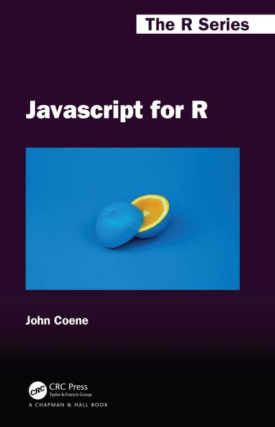 Javascript for R - Chapman & Hall / CRC The R Series - John Coene - Bøger - Taylor & Francis Ltd - 9780367680640 - 16. juli 2021