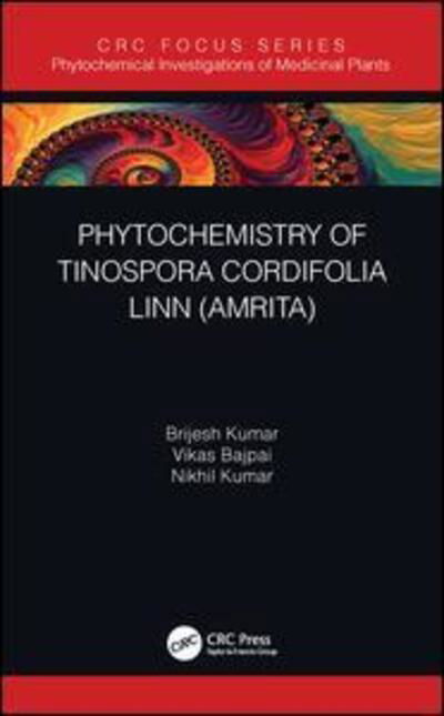 Cover for Kumar, Brijesh (Central Drug Research, India) · Phytochemistry of Tinospora cordifolia - Phytochemical Investigations of Medicinal Plants (Gebundenes Buch) (2020)