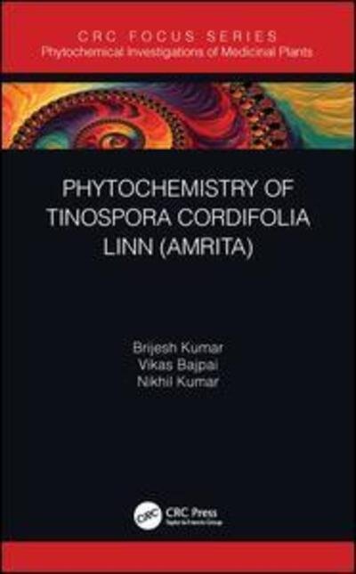 Cover for Kumar, Brijesh (Central Drug Research, India) · Phytochemistry of Tinospora cordifolia - Phytochemical Investigations of Medicinal Plants (Inbunden Bok) (2020)