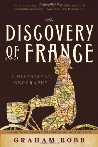 Cover for Graham Robb · The Discovery of France: A Historical Geography (Paperback Book) (2008)