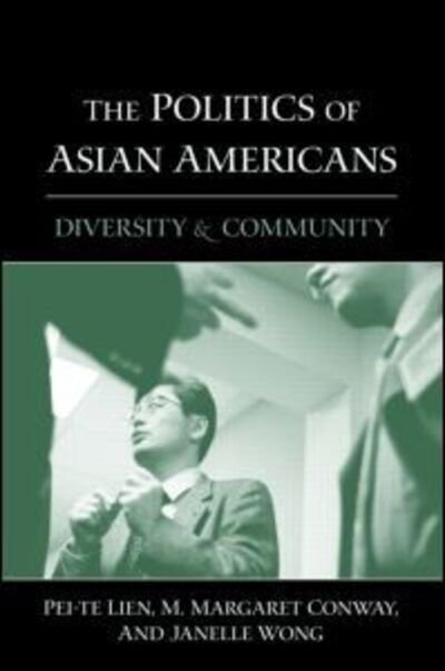 Cover for Pei-te Lien · The Politics of Asian Americans: Diversity and Community (Hardcover Book) (2004)