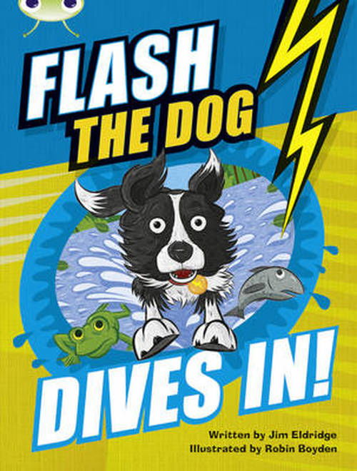 Cover for Jim Eldridge · Bug Club Independent Fiction Year 3 Brown B Flash the Dog Dives In! - BUG CLUB (Pocketbok) (2013)