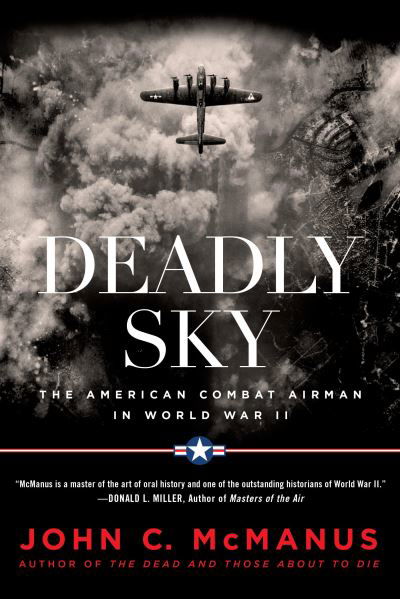Cover for John C. McManus · Deadly Sky The American Combat Airman in World War II (Pocketbok) (2016)