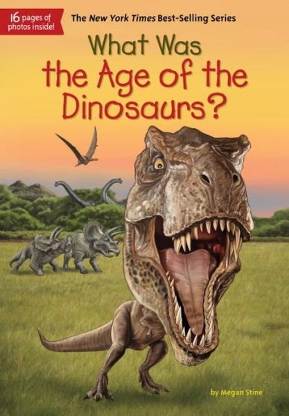 Cover for Megan Stine · What Was The Age Of The Dinosaurs? (Taschenbuch) (2017)