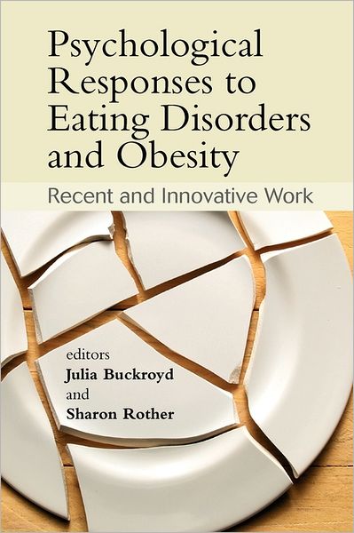 Cover for J Buckroyd · Psychological Responses to Eating Disorders and Obesity: Recent and Innovative Work (Paperback Book) (2008)