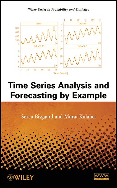 Cover for Bisgaard, Søren (University of Massachusetts Amherst, MA, USA) · Time Series Analysis and Forecasting by Example - Wiley Series in Probability and Statistics (Hardcover Book) (2011)