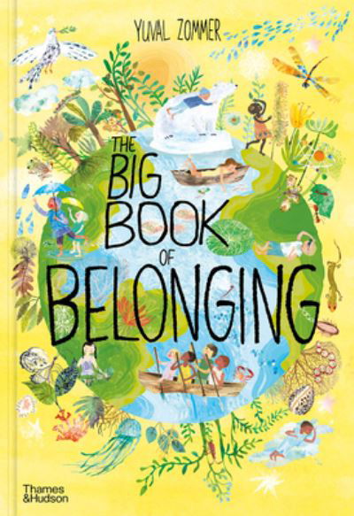 The Big Book of Belonging - The Big Book series - Yuval Zommer - Books - Thames & Hudson Ltd - 9780500652640 - September 30, 2021