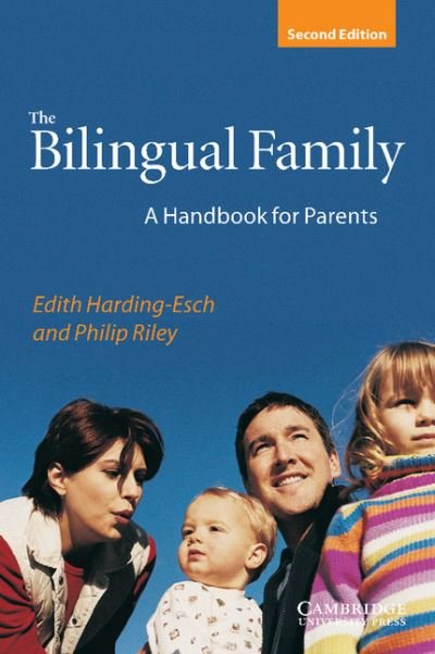 Cover for Edith Harding-Esch · The Bilingual Family: A Handbook for Parents (Paperback Book) [2 Revised edition] (2003)