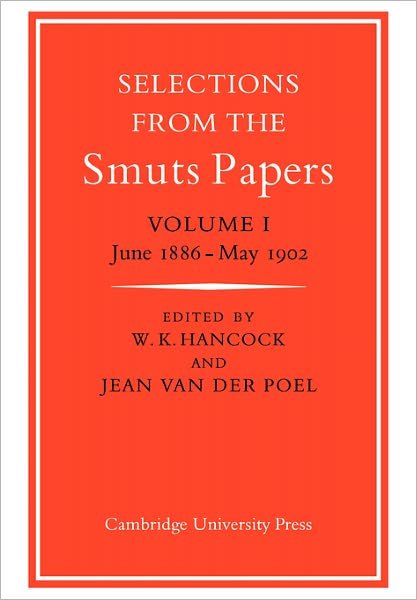 Cover for W K Hancock · Selections from the Smuts Papers: Volume 1, June 1886-May 1902 (Paperback Book) (2007)