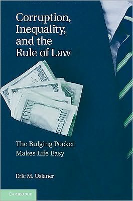 Cover for Uslaner, Eric M. (University of Maryland, College Park) · Corruption, Inequality, and the Rule of Law: The Bulging Pocket Makes the Easy Life (Paperback Bog) (2010)
