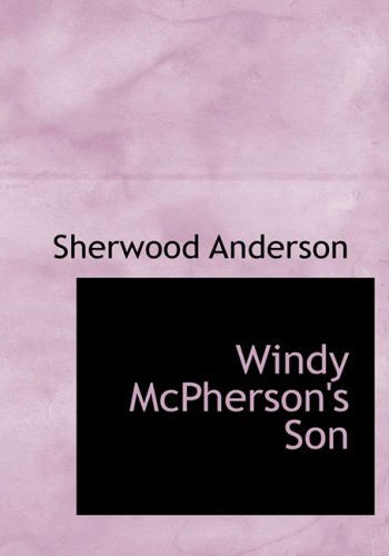 Windy Mcpherson's Son - Sherwood Anderson - Books - BiblioLife - 9780554224640 - August 18, 2008