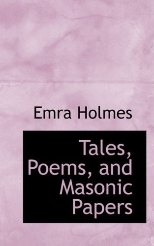 Cover for Emra Holmes · Tales, Poems, and Masonic Papers (Paperback Book) (2008)