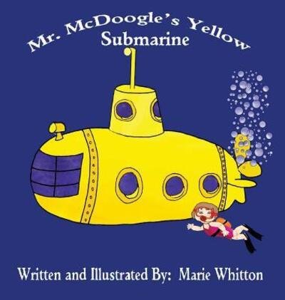Cover for Marie Whitton · Mr. McDoogle's Yellow Submarine (Hardcover Book) (2019)
