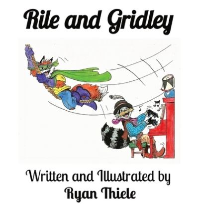 Ryan Thiele · Rile and Gridley (Hardcover Book) (2021)