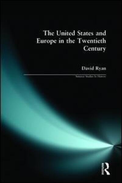 Cover for David Ryan · The United States and Europe in the Twentieth Century - Seminar Studies In History (Paperback Book) (2003)