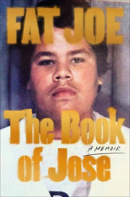 Cover for Fat Joe · The Book of Jose: A Memoir (Hardcover Book) (2022)