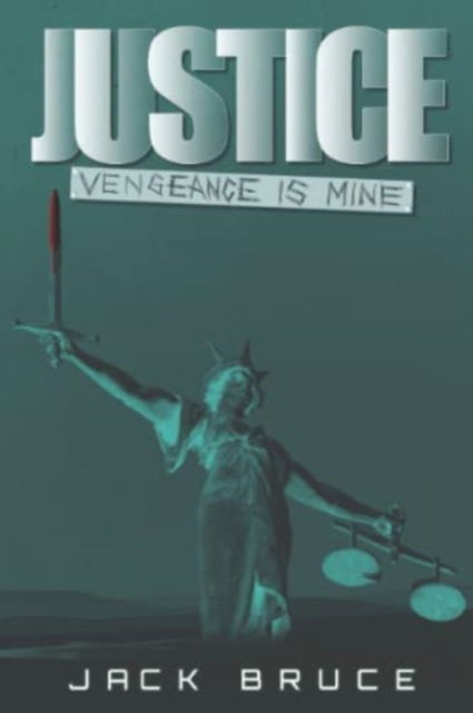 Cover for Jack Bruce · Justice : Vengeance is Mine (Pocketbok) (2021)