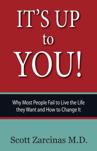 Cover for Scott Zarcinas · It's Up to You!: Why Most People Fail to Live the Life they Want and How to Change It (Paperback Book) [Softcover edition] (2019)