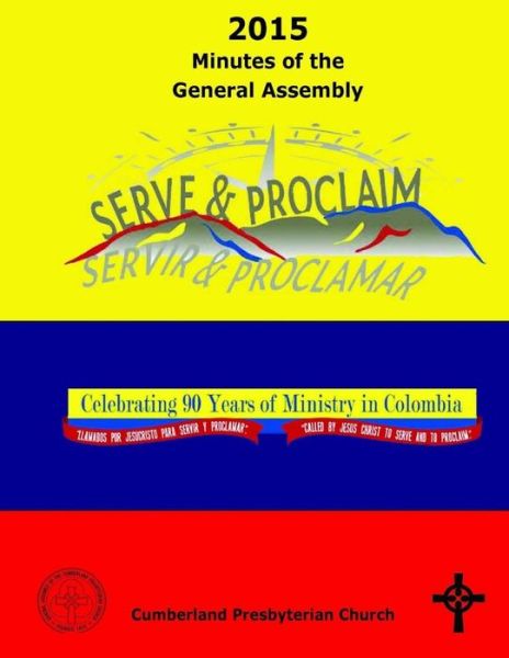 2015 Minutes of the General Assembly Cumberland Presbyterian Church - General Assembly - Books - Cumberland Presbyterian Church - 9780692540640 - September 23, 2015