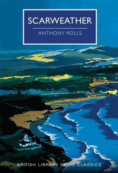 Cover for Anthony Rolls · Scarweather - British Library Crime Classics (Pocketbok) (2017)
