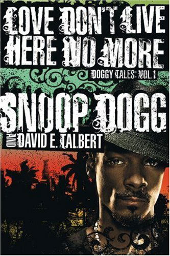 Love Don't Live Here No More/226 Pgs - Snoop Dogg - Kirjat - ATRIA - 9780743273640 - tiistai 10. heinäkuuta 2007