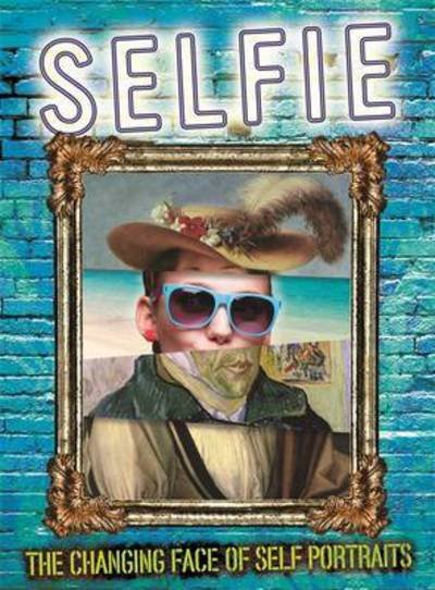 Cover for Susie Brooks · Selfie: The Changing Face of Self Portraits (Innbunden bok) (2016)