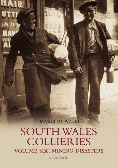 Cover for David Owen · South Wales Collieries Volume 6: Mining disasters: Images of Wales (Paperback Book) (2005)
