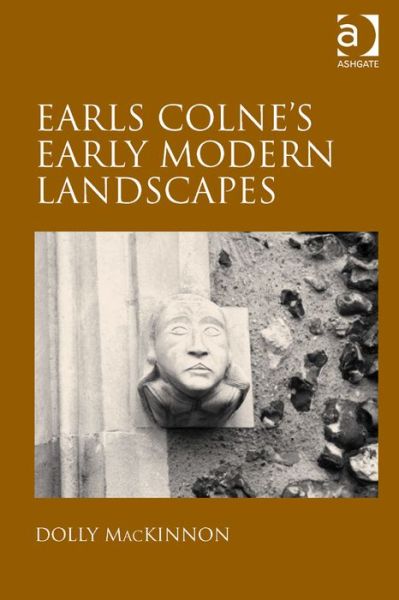 Cover for Dolly MacKinnon · Earls Colne's Early Modern Landscapes (Hardcover Book) [New edition] (2014)