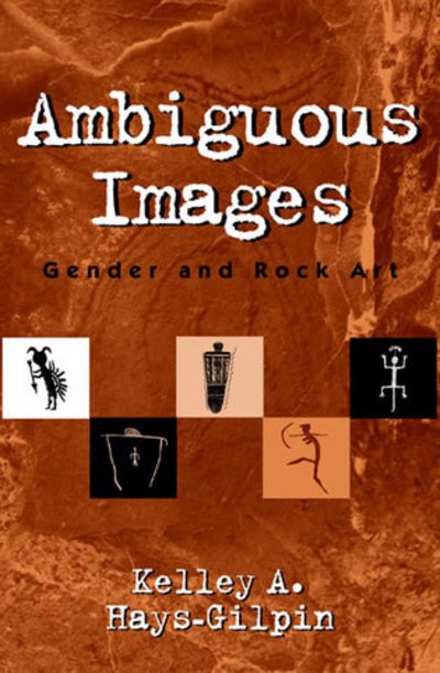 Cover for Kelley Hays-Gilpin · Ambiguous Images: Gender and Rock Art - Gender and Archaeology (Hardcover Book) (2003)
